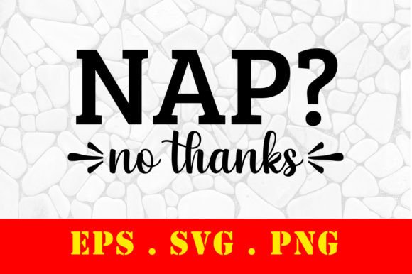 Nap No Thanks_Svg Vector Graphics for Print Templates and Web Design