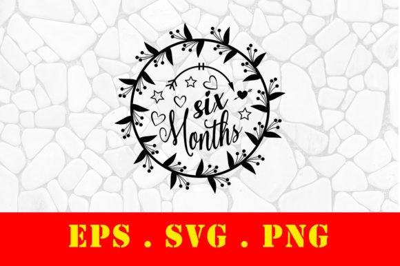 Six Months Baby Milestone Svg Vector Graphics