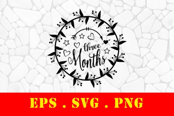 Three Months Baby Milestone SVG Graphics for Print Templates