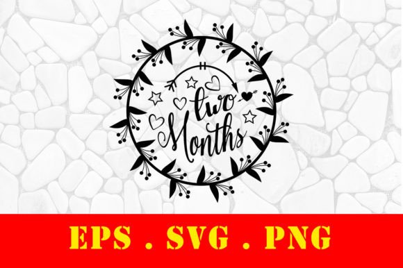 Two Months_Baby Milestone Svg Vector Graphics for Print Templates